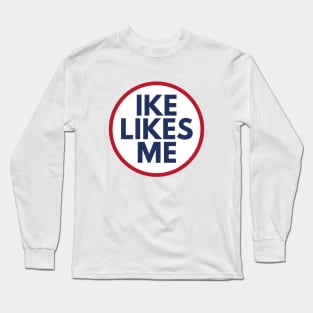 The 'IKE LIKES ME' Long Sleeve T-Shirt